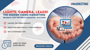 Lights, Camera, Leads! The Hidden Video Marketing Secrets for Security Industry Success