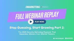 Stop Guessing, Start Growing Part 2: The 2026 Security Marketing Playbook